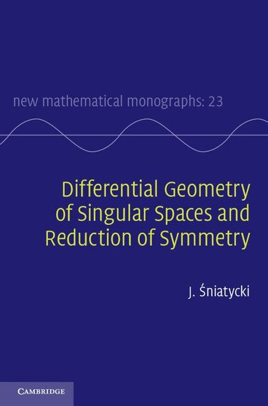 J. Śniatycki - Differential Geometry of Singular Spaces and Reduction of Symmetry, Inbunden