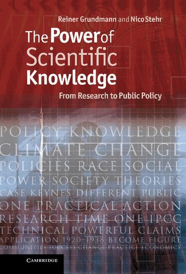Reiner Grundmann, Nico Stehr - The Power of Scientific Knowledge, Inbunden