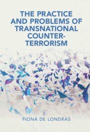 Fiona de Londras, University of Birmingham) de Londras, Fiona (Lecturer, Fiona De Londras - Practice and Problems of Transnational Counter-Terrorism, Inbunden