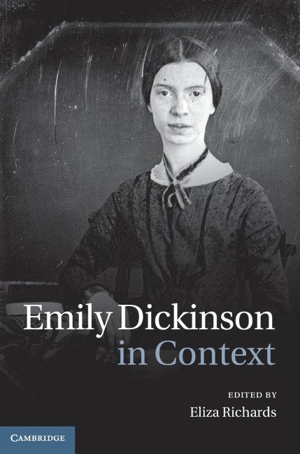 Eliza Richards, Chapel Hill) Richards, Eliza (University of North Carolina - Emily Dickinson in Context, Inbunden