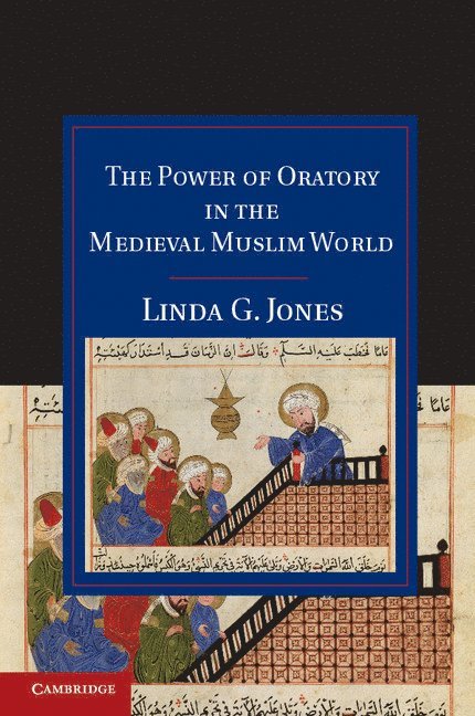 The Power of Oratory in the Medieval Muslim World 1