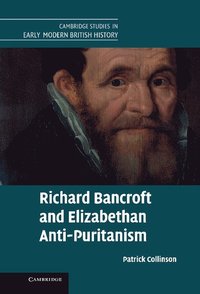 bokomslag Richard Bancroft and Elizabethan Anti-Puritanism