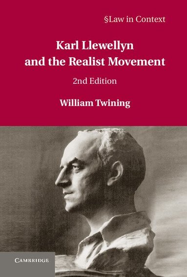 William Twining - Karl Llewellyn and the Realist Movement, Inbunden