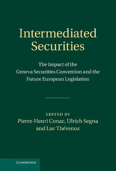 Pierre-Henri Conac, Ulrich Segna, Luc Thévenoz - Intermediated Securities, Inbunden