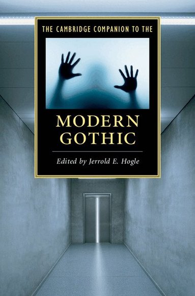 Jerrold E. Hogle - The Cambridge Companion to the Modern Gothic, Inbunden