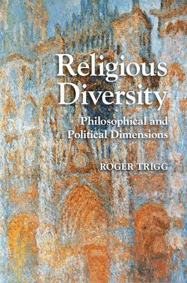 Roger Trigg - Religious Diversity, Inbunden
