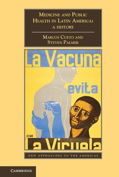 Marcos Cueto, Steven Palmer - Medicine and Public Health in Latin America, Inbunden