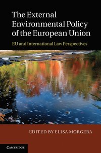bokomslag The External Environmental Policy of the European Union