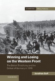 Jonathan Boff, Jonathan (University of Birmingham) Boff - Winning and Losing on the Western Front, Inbunden