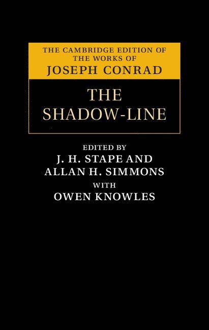 Joseph Conrad, J. H. Stape, Allan H. Simmons, J H Stape, Allan H Simmons - The Shadow-Line, Inbunden