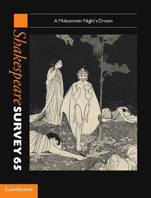 Shakespeare Survey: Volume 65, A Midsummer Night's Dream