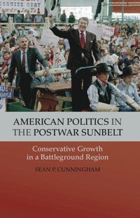 bokomslag American Politics in the Postwar Sunbelt
