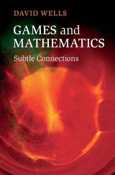 David Wells - Games and Mathematics, Inbunden