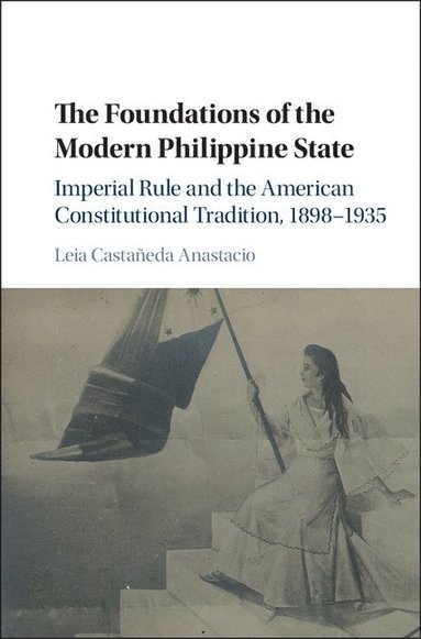 bokomslag The Foundations of the Modern Philippine State