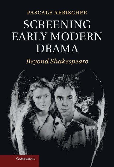 Screening Early Modern Drama 1