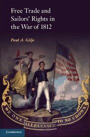 Paul A. Gilje - Free Trade and Sailors' Rights in the War of 1812, Inbunden