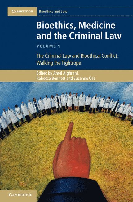 Bioethics, Medicine and the Criminal Law 1