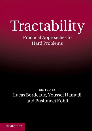 Lucas Bordeaux, Youssef Hamadi, Pushmeet Kohli - Tractability, Inbunden