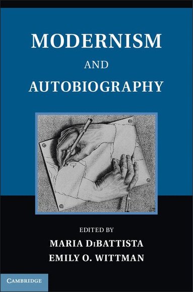Maria DiBattista, Emily O. Wittman - Modernism and Autobiography, Inbunden