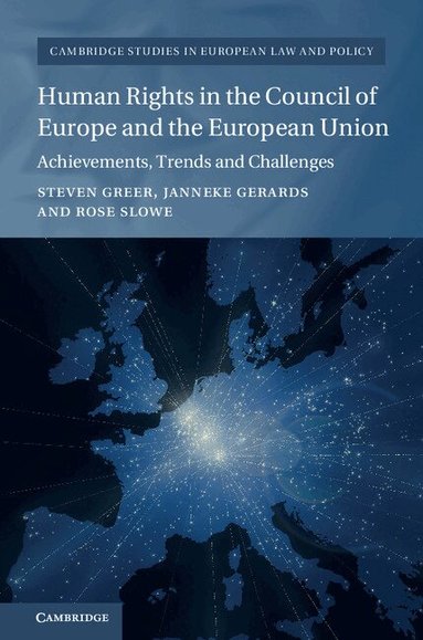 Steven Greer, Janneke Gerards, Rose Slowe - Human Rights in the Council of Europe and the European Union, Inbunden