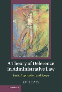 bokomslag A Theory of Deference in Administrative Law