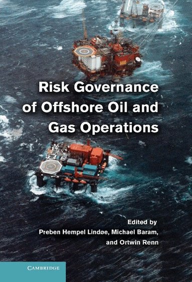 Preben Hempel Lindøe, Michael Baram, Ortwin Renn - Risk Governance of Offshore Oil and Gas Operations, Inbunden