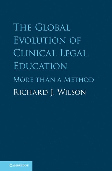 bokomslag The Global Evolution of Clinical Legal Education