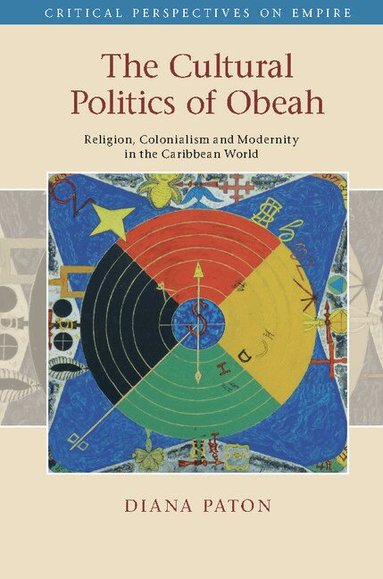 Diana Paton - The Cultural Politics of Obeah, Inbunden