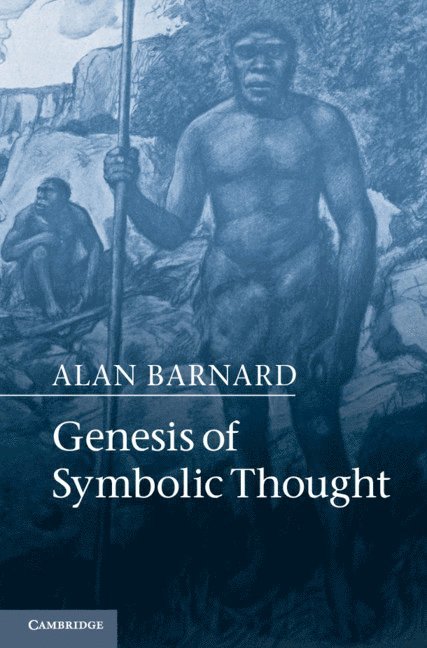 Alan (University of Edinburgh) Barnard, Alan Barnard - Genesis of Symbolic Thought, Inbunden