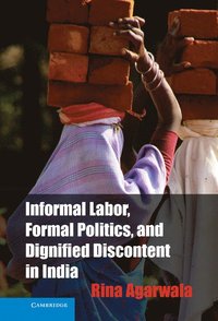 bokomslag Informal Labor, Formal Politics, and Dignified Discontent in India