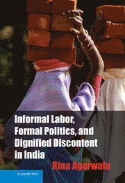 bokomslag Informal Labor, Formal Politics, and Dignified Discontent in India