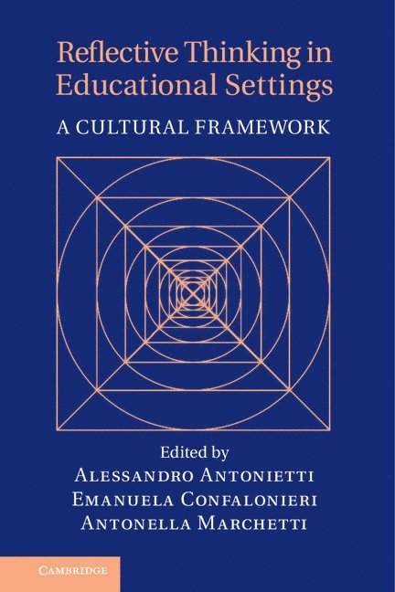 Alessandro Antonietti, Emanuela Confalonieri, Antonella Marchetti - Reflective Thinking in Educational Settings, Inbunden