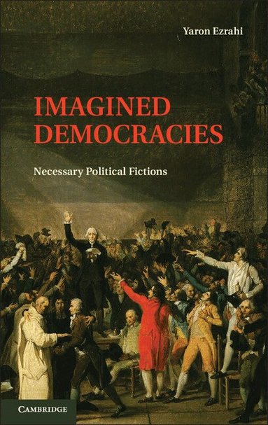Yaron Ezrahi - Imagined Democracies, Inbunden