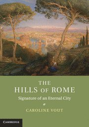 Caroline Vout, Caroline (University of Cambridge) Vout - Hills of Rome, Inbunden