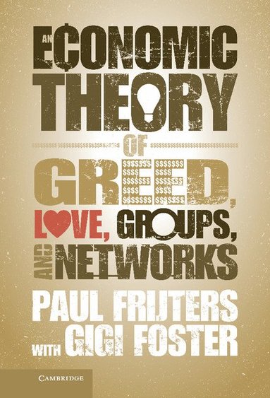 bokomslag Economic Theory of Greed, Love, Groups, and Networks