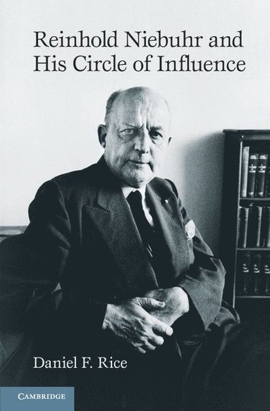 bokomslag Reinhold Niebuhr and His Circle of Influence