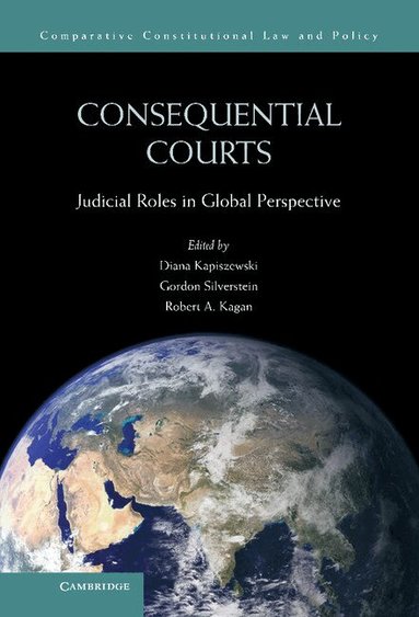 Diana Kapiszewski, Gordon Silverstein, Robert A. Kagan - Consequential Courts, Inbunden