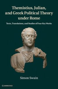 bokomslag Themistius, Julian, and Greek Political Theory under Rome
