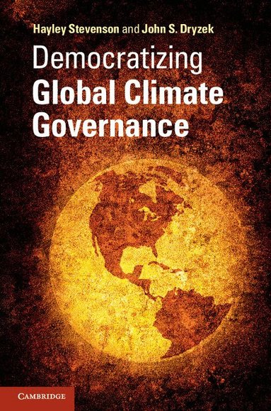 Hayley Stevenson, John S. Dryzek - Democratizing Global Climate Governance, Inbunden