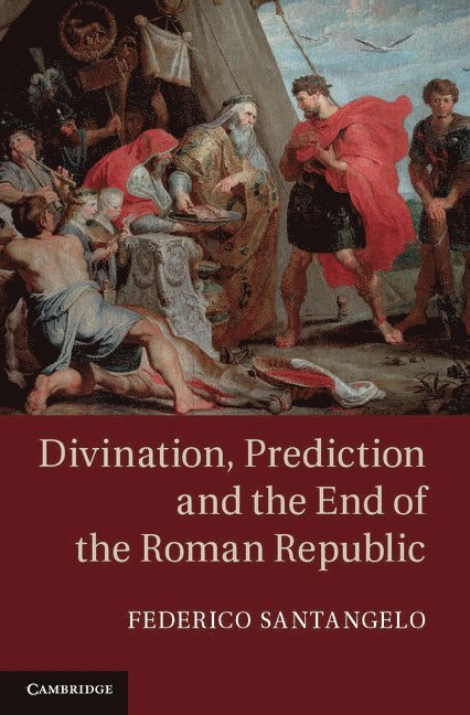 Divination, Prediction and the End of the Roman Republic 1