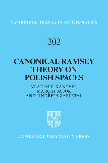 Moscow) Kanovei, Vladimir (Russian Academy of Sciences, Marcin (Polish Academy of Sciences) Sabok, Jindrich (University of Florida) Zapletal, Vladimir Kanovei - Canonical Ramsey Theory on Polish Spaces, Inbunden