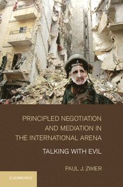 Principled Negotiation and Mediation in the International Arena 1