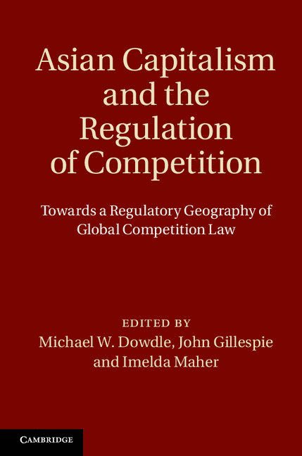 Asian Capitalism and the Regulation of Competition 1