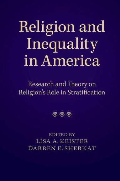 Lisa A. Keister, Darren E. Sherkat - Religion and Inequality in America, Inbunden