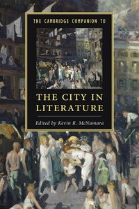 bokomslag The Cambridge Companion to the City in Literature