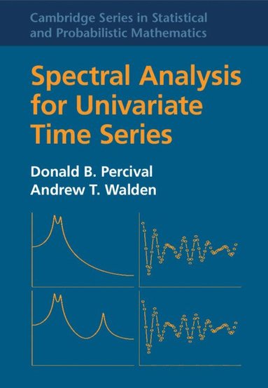 Donald B. Percival, Andrew T. Walden - Spectral Analysis for Univariate Time Series, Inbunden