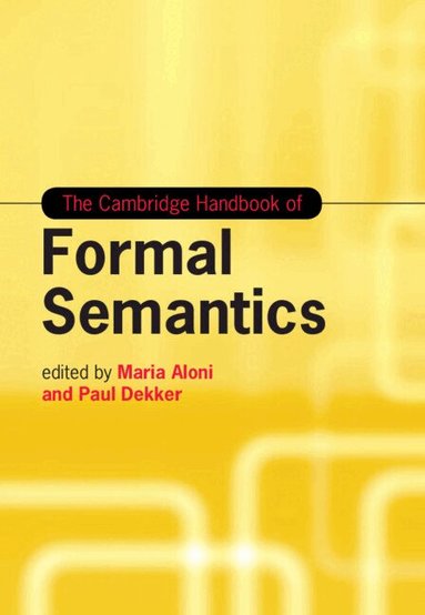 Maria Aloni, Paul Dekker - The Cambridge Handbook of Formal Semantics, Inbunden