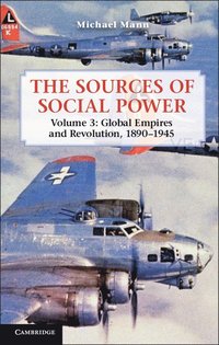 bokomslag Sources of Social Power: Volume 3, Global Empires and Revolution, 1890-1945