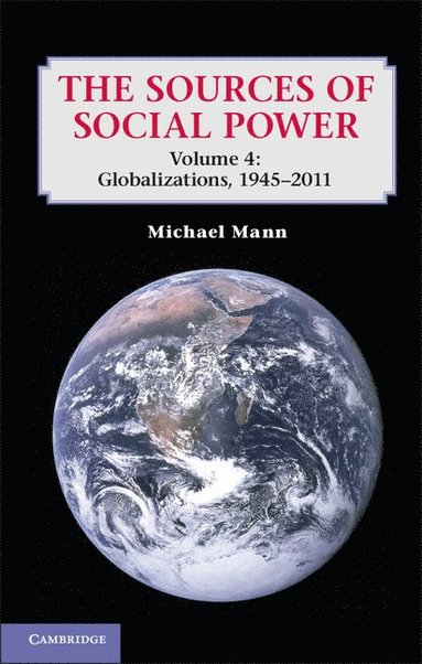 bokomslag The Sources of Social Power: Volume 4, Globalizations, 1945-2011