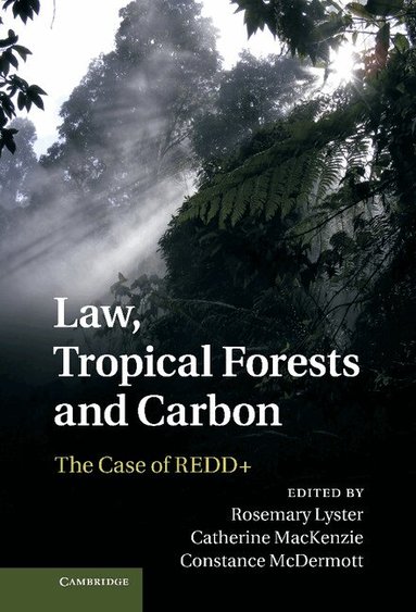 Rosemary Lyster, Catherine MacKenzie, Constance McDermott - Law, Tropical Forests and Carbon, Inbunden